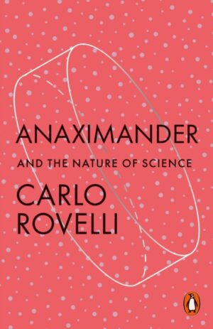 Anaximander : And the Nature of Science
