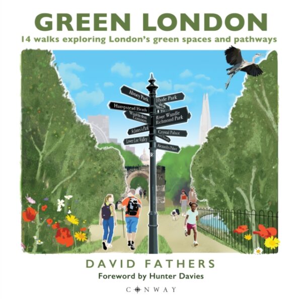 Green London : 14 Walks Exploring London’s Green Spaces and Pathways