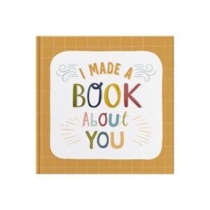 I Made A Book About You : Create a book that's as unique as the person you are gifting it to!