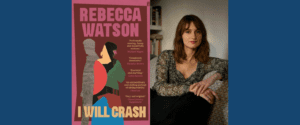 Author talk: Rebecca Watson 'I Will Crash'<br>27th May, 7.30pm<br>At Patch, 24 Trinity St