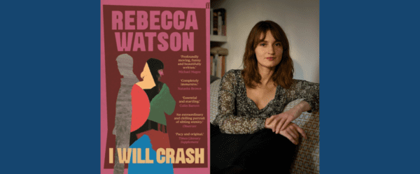 Author talk: Rebecca Watson 'I Will Crash'<br>27th May, 7.30pm<br>At Patch, 24 Trinity St