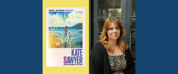 Author Talk<br>Kate Sawyer | New novel GETTING AWAY<br>17th July 2025<br>6pm