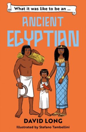 What it was like to be an Ancient Egyptian : Book 4