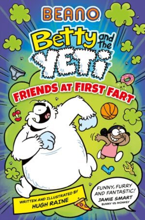 BEANO Betty and the Yeti: Friends at First Fart : Book 1