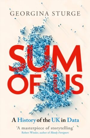Sum of Us : A History of the UK in Data