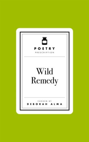 Poetry Prescription: Wild Remedy