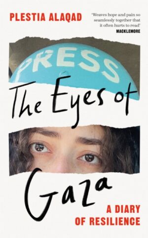 The Eyes of Gaza : A Diary of Resilience