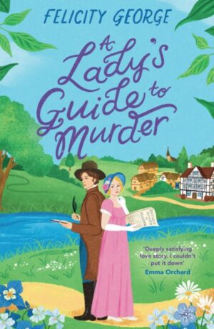 A Lady's Guide to Murder : The new heartwarming and action-packed enemies-to-lovers romantic mystery for 2025!