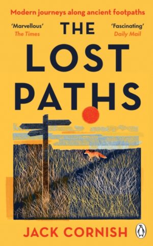 The Lost Paths : A History of How We Walk From Here To There