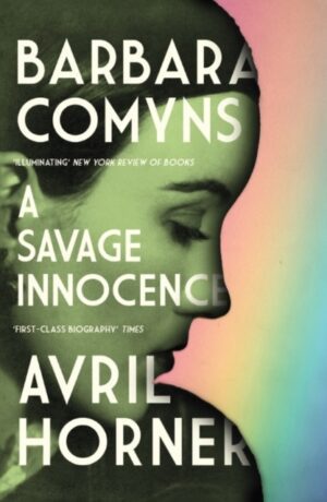 Barbara Comyns : A Savage Innocence