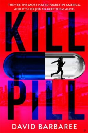 Kill Pill : The killer opioid crisis thriller