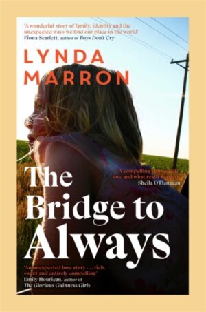 The Bridge to Always : 'The warmth of her storytelling evokes Maeve Binchy' - Fiona Scarlett