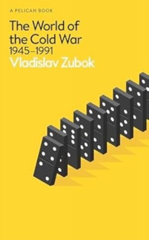 The World of the Cold War : 1945-1991