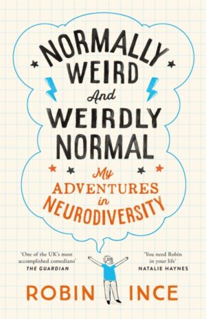 Normally Weird and Weirdly Normal : My Adventures in Neurodiversity SIGNED