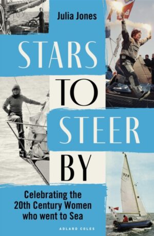 Stars to Steer By : Celebrating the 20th century women who went to sea