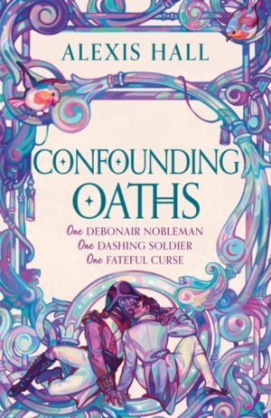 Confounding Oaths : A standalone Regency romantasy perfect for fans of Bridgerton from the bestselling author of Boyfriend Material