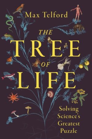 The Tree of Life : Solving Science's Greatest Puzzle