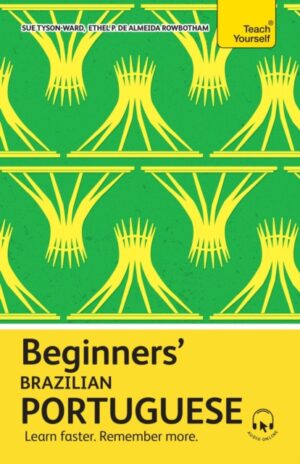 Beginners’ Brazilian Portuguese : Learn faster. Remember more.