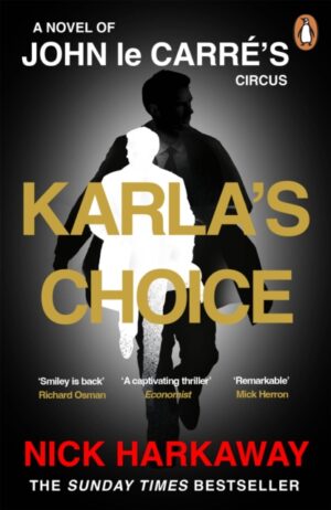 Karla's Choice : A  John le Carre Novel