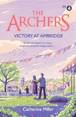The Archers: Victory at Ambridge : Volume 3