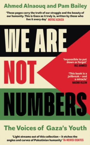 We Are Not Numbers : The Voices of Gaza’s Youth