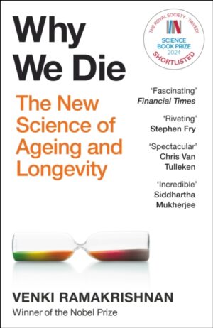 Why We Die : The New Science of Longevity - 'Changed my perspective on the whole living world' Chris Van Tulleken