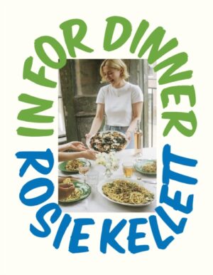 In for Dinner : 101 delicious & affordable recipes to batch cook, share and enjoy