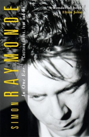 In One Ear : Cocteau Twins, Ivor Raymonde and Me