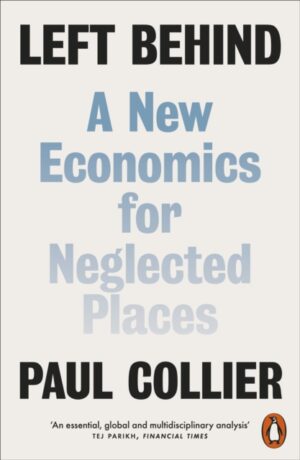Left Behind : A New Economics for Neglected Places