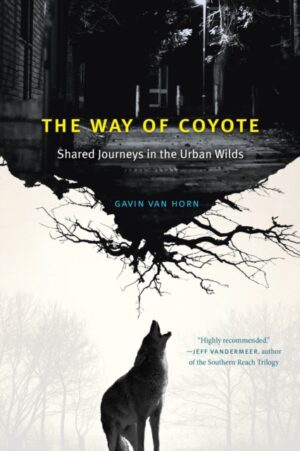The Way of Coyote : Shared Journeys in the Urban Wilds
