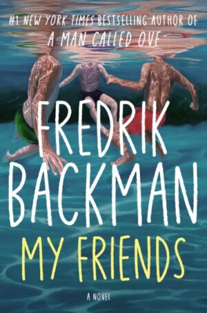 My Friends : A Goodreads' MOST anticipated novel of 2025 and INSTANT New York Times Bestseller!