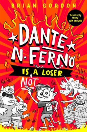 Dante N. Ferno is NOT a Loser : The most devilishly funny book you'll read this year!