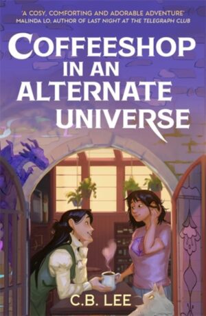 Coffeeshop in an Alternate Universe : A cosy fantasy with whimsy, wyverns and warm cups of magical coffee