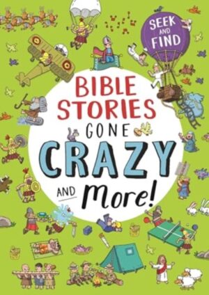 Bible Stories Gone Crazy and More : Seek and find