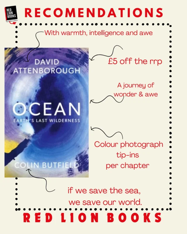 £5 off rrp for this week only (for non-signed copies)

#davidattenborough This is the story of our ocean and we must write its next chapter together. For if we save the sea, we save our world. After a lifetime of filming our planet, I’m sure that nothing is more important.’

From the icy seas of our poles to remote coral islands, David Attenborough has filmed in every ocean habitat on planet earth.

Now, with long-term collaborator Colin Butfield, he shares the story of our last great wilderness - the one which shapes the land we live on, regulates our climate and creates the air we breathe. Dive into eight unique saltwater habitats, swim through kelp forest, mangroves and coral reefs and down almost 11,000 feet to the deepest corners of the most unexplored ecosystem on our planet. Experience a journey of wonder and discovery, populated by green turtles and blue whales; clownfish and bioluminescent jellyfish; the vampire squid and the ‘head-less chicken monster’ - a strange form of sea cucumber that lives at the very bottom of the ocean.

With the warmth, intelligence and awe that characterises all of David Attenborough’s landmark series, Ocean shows us a world which is both desperately fragile yet astonishingly resilient, with an extraordinary capacity to repair itself. It’s not too late to restore our most vital habitat. If we treat it with respect, our marine world will be even richer and more spectacular than we can imagine.

A book almost a century in the making, but one that has never been more urgently needed.